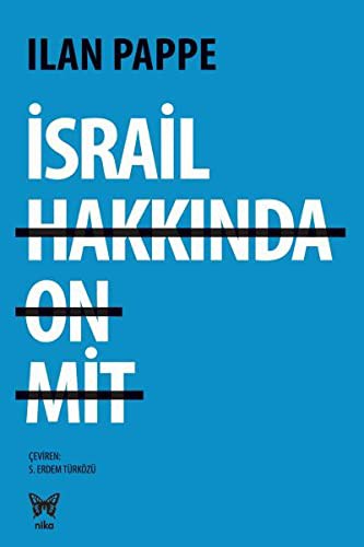 Ilan Pappé: Israil Hakkinda On Mit (Paperback, Turkish language, Nika Yayinevi)