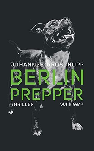 Johannes Groschupf: Berlin Prepper (Paperback, german language, 2019, Suhrkamp)