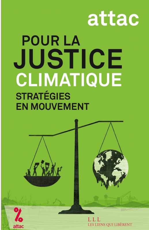 Attac - collectif Attac - collectif: Pour la justice climatique (Paperback, french language, Les Liens qui Libèrent)