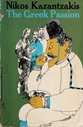 Nikos Kazantzakis: The Greek passion (1965, Simon and Schuster)