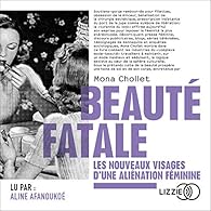 Mona Chollet: Beauté fatale (French language, 2012, Zones)