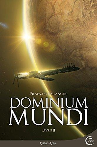 Baranger François: Dominium Mundi (Paperback, French language, 2014, Éditions Critic)