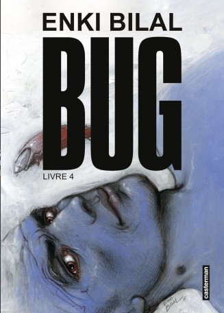 Enki Bilal: Bug, Livre 4 (French language, 2025, Casterman)