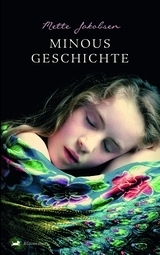 Mette Jakobsen: Minous Geschichte (Hardcover, german language, 2012, Bloomsbury)