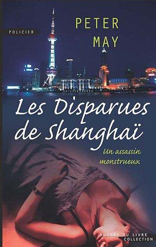 Peter May: Les disparues de Shanghai (French language, 2010)