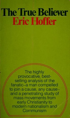 Eric Hoffer: The True Believer (1966, Perrenial Library)