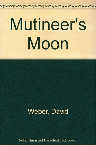 David Weber: Mutineer's moon. (1994, Baen Books)