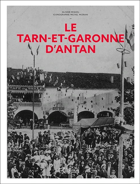 Olivier Miquel: Le Tarn-et-Garonne d'atan (Hardcover, Français language, 2023, Hervé Chopin)