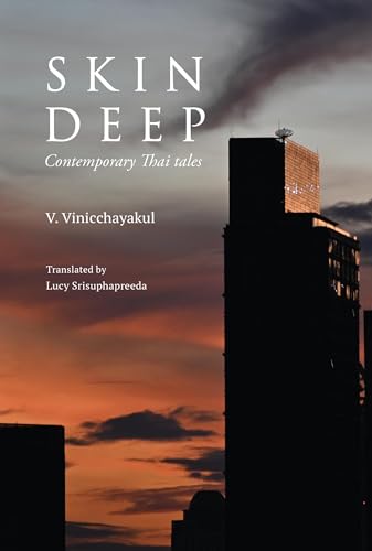 V. Vinicchayakul, Lucy Srisuphapreeda (Translator): Skin Deep (River Books)