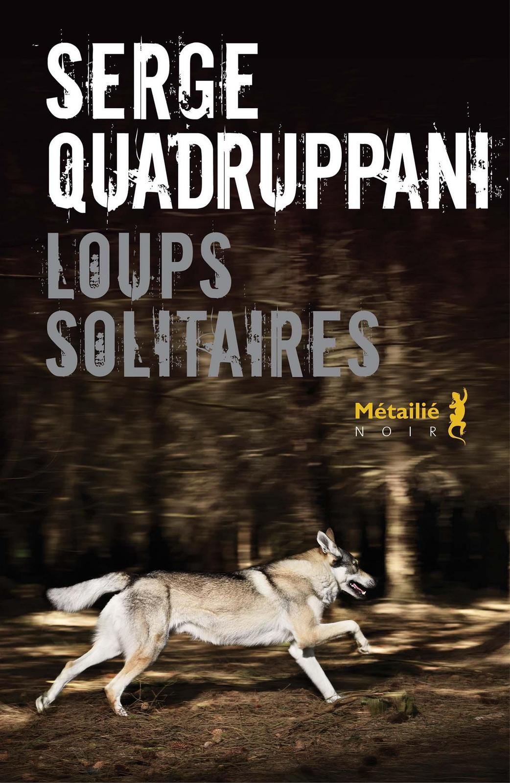 Serge Quadruppani: Loups solitaires (EBook, French language, 2017, Métailié)