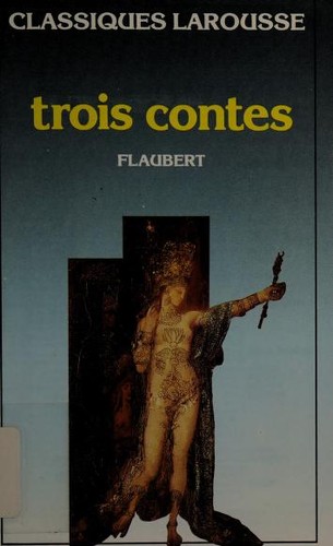 Gustave Flaubert: Trois contes (French language, 1973, Larousse)