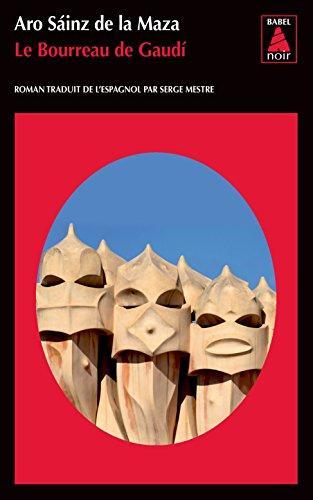 Aro Sainz de la Maza: Le Bourreau de Gaudí (French language, 2017)