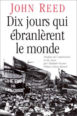 John Reed, Ewa Bérard: Dix jours qui ébranlèrent le monde (Paperback, 1996, Seuil)