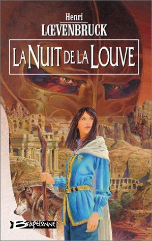 Henri Lœvenbruck: La Nuit de la louve (French language, 2002, Bragelonne)