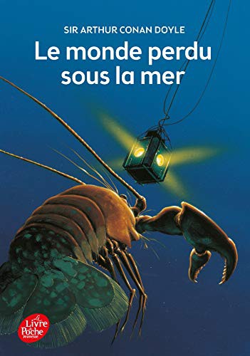 Arthur Conan Doyle: Le monde perdu sous la mer - Texte intégral (Paperback, POCHE JEUNESSE, HACHETTE JEUNESSE ROMAN)