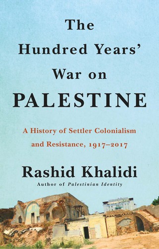 Rashid Khalidi: The Hundred Years' War on Palestine (Paperback, 2021, Picador)