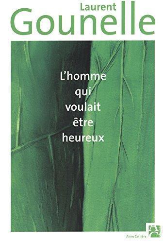 Laurent Gounelle: L'homme qui voulait être heureux (French language)