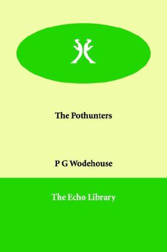 P. G. Wodehouse: The Pothunters (Paperback, 2006, Paperbackshop.Co.UK Ltd - Echo Library)
