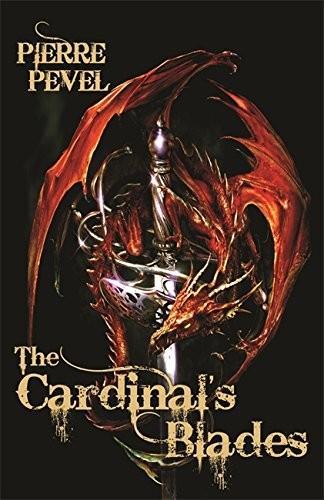 Pierre Pevel: The Cardinal's Blades (The Cardinal's Blades, #1) (2009)