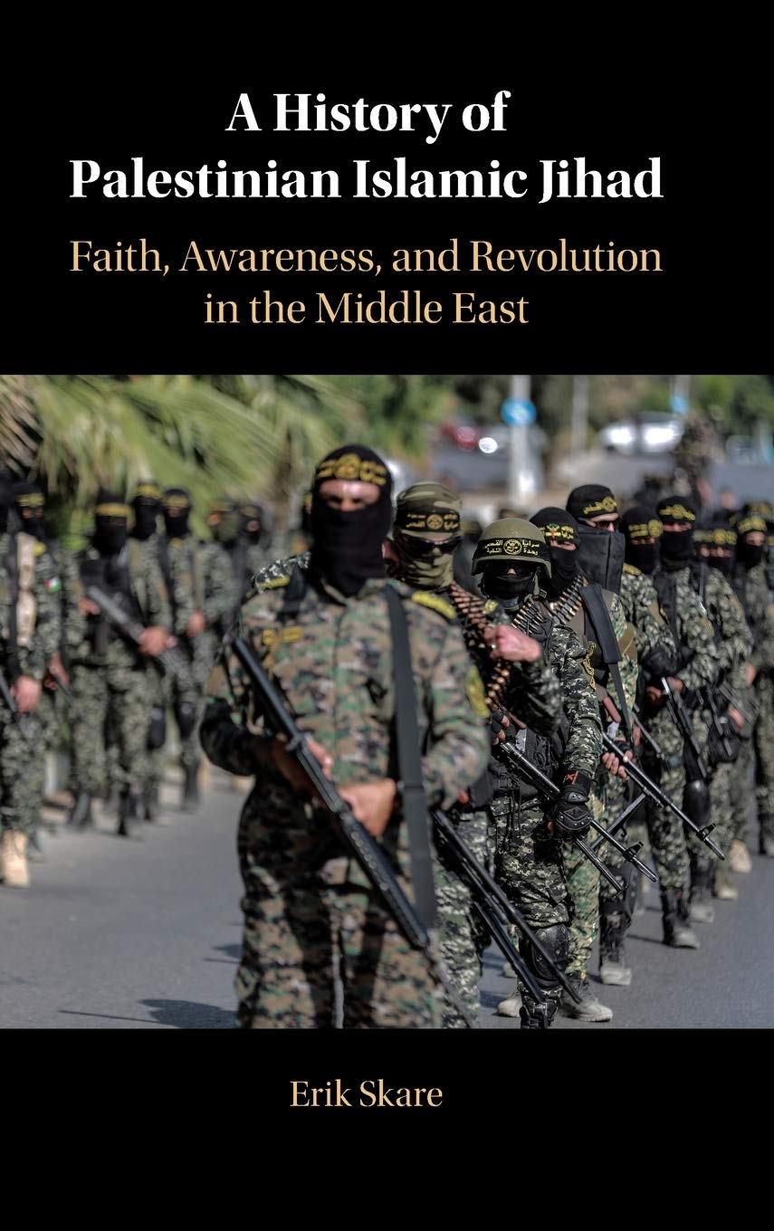 Erik Skare: History of Palestinian Islamic Jihad (2022, Cambridge University Press)