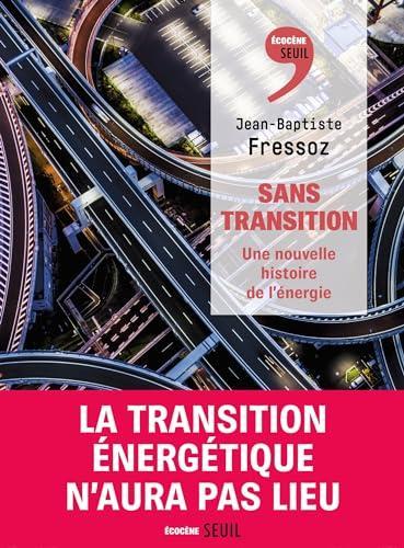 Jean-Baptiste Fressoz: Sans transition (French language, 2024, Éditions du Seuil)