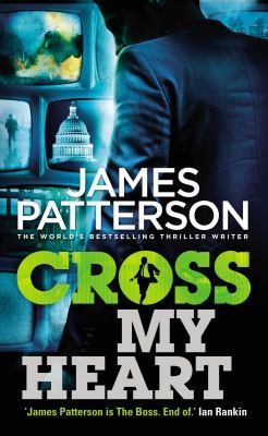 James Patterson: Cross My Heart
Alex Cross (2014, Random House)
