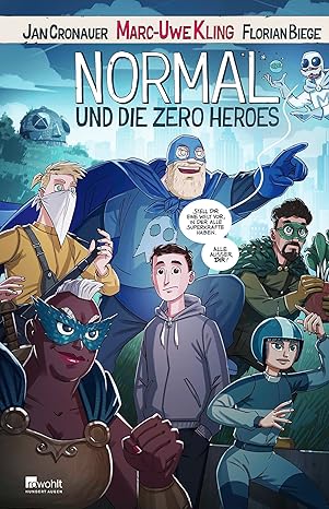 Marc-Uwe Kling, Jan Cronauer, Florian Biege (Illustrator): Normal und die Zero Heroes (GraphicNovel, Deutsch language, ‎ Rowohlt Buchverlag)