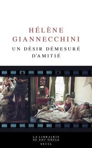 Hélène Giannecchini: Un désir démesuré d'amitié (French language, 2024, Éditions du Seuil)