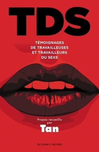 Tan: TDS: Témoignages de travailleuses et travailleurs du sexe (French language, 2022)