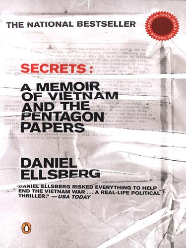 Daniel Ellsberg: Secrets (EBook, 2008, Penguin Group USA, Inc.)