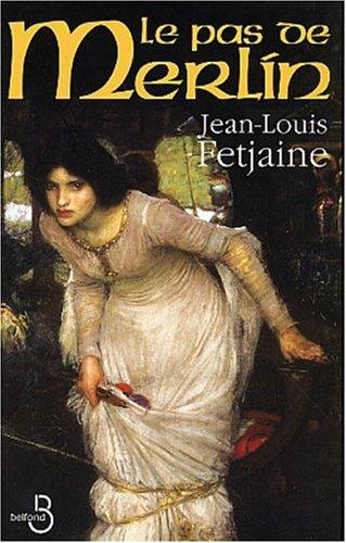 Jean-Louis Fetjaine: Le Pas de Merlin (Paperback, French language, Belfond)