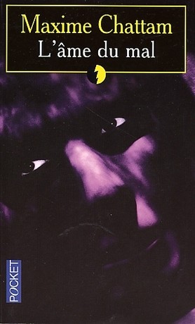 Maxime Chattam: L'Ame du Mal (Paperback, French language, 2002, Michel Lafon)
