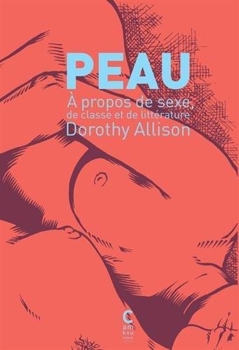 Dorothy Allison: Peau : A propos de sexe, de classe et de littérature (French language, 2015, Cambourakis)