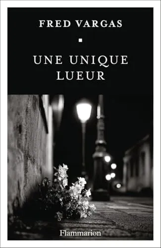 Fred Vargas: Une unique lueur (French language, 2026, Flammarion)