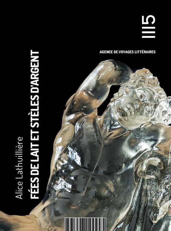 Alice Lathuillière: Fées de lait et stèles d'argent (Paperback, français language, éditions 1115)