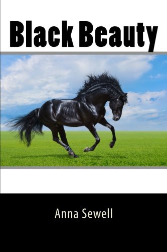 Anna Sewell: Black Beauty (Paperback, 2016, CreateSpace Independent Publishing Platform, Createspace Independent Publishing Platform)