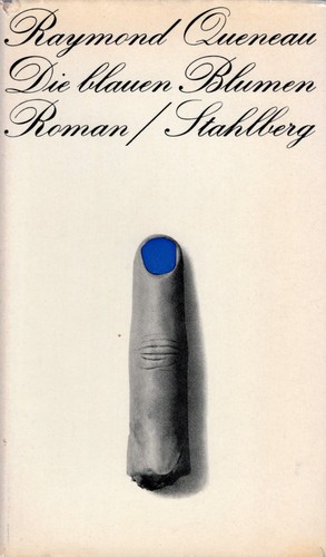 Raymond Queneau: Die blauen Blumen (Hardcover, German language, 1966, Stahlberg)