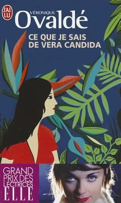 Véronique Ovaldé: Ce que je sais de Vera Candida (French language, 2011, J'Ai Lu)