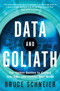 Bruce Schneier: Data and Goliath (Hardcover, 2015, W. W. Norton, W.W. Norton & Company)