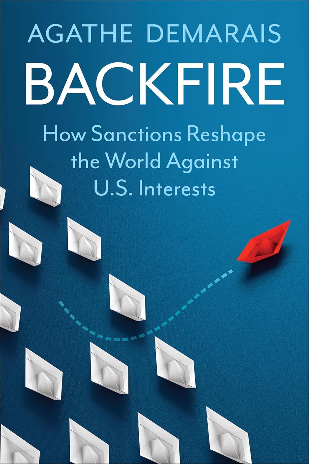 Agathe Demarais: Backfire (2023, Columbia University Press)