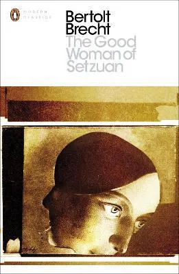Bertolt Brecht, Ruth Berlau, Margarete Steffin: The Good Woman of Setzuan (2007, Penguin Books)