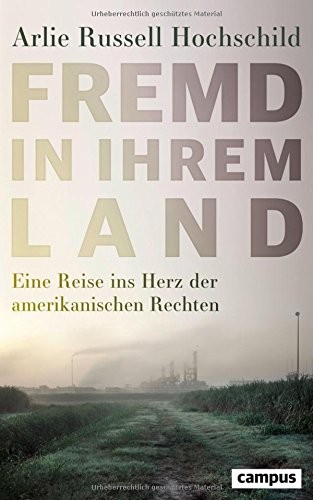 Arlie Russell Hochschild: Fremd in ihrem Land (Hardcover, Campus Verlag GmbH)