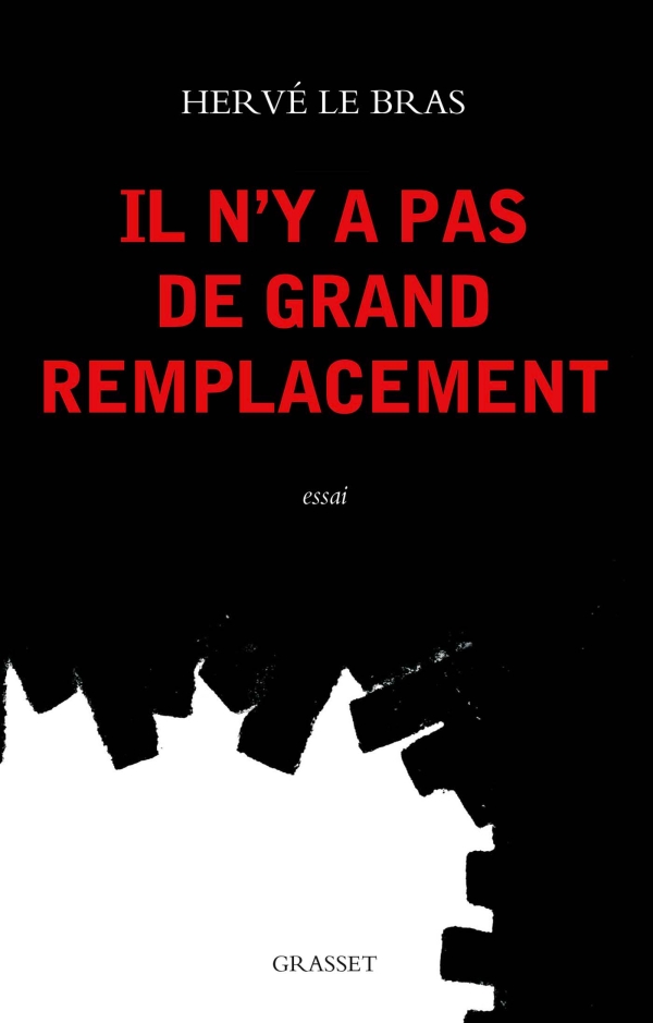 Hervé Le Bras: Il n'y a pas de grand remplacement (Grasset)