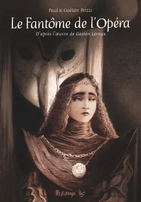 Gaëtan Brizzi, Paul Brizzi: Le Fantôme de l'Opéra (GraphicNovel, French language, 2025, Futuropolis)