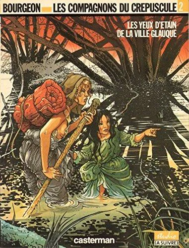François Bourgeon: Les Yeux d'étain de la ville glauque (French language, 1986, Casterman)