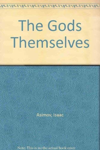 Isaac Asimov: The gods themselves (1985, Gollancz)