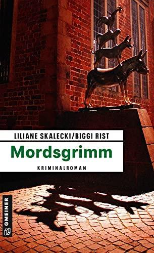 Biggi Rist, Liliane Skalecki: Mordsgrimm (Paperback, german language, 2014, Gmeiner)