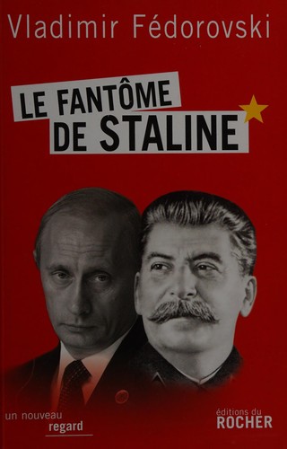 Vladimir Fedorovski: Le fantôme de Staline (French language, 2007, Rocher)