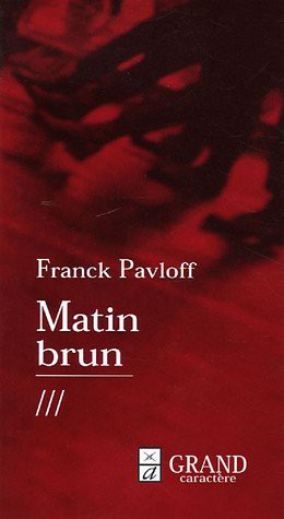 Franck Pavloff: Matin Brun (Paperback, Grand Caractère)