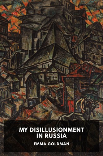 Emma Goldman: My Disillusionment in Russia (2022, Standard Ebooks)